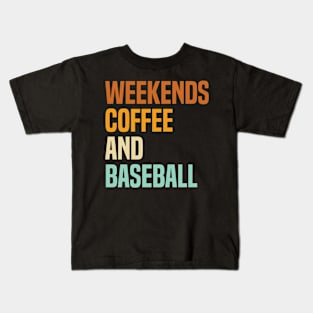 Weekends Coffee and Baseball Lovers funny saying Kids T-Shirt